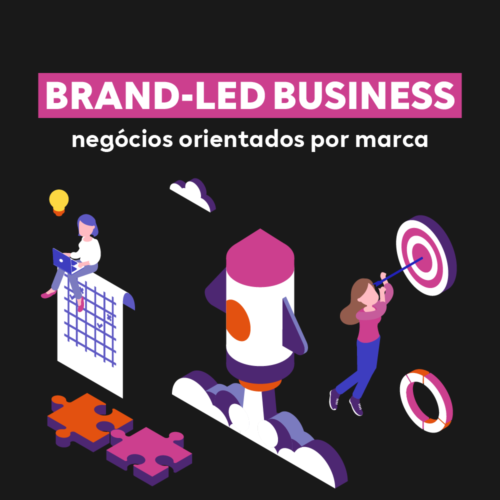 arte com o título do blog: Brand-led business: as vantagens de um negócio orientado pela marca
